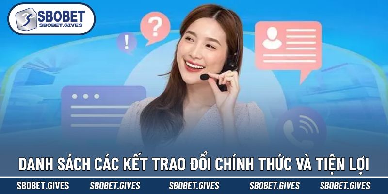 Kết nối trực tiếp với nhân viên qua nhiều nền tảng