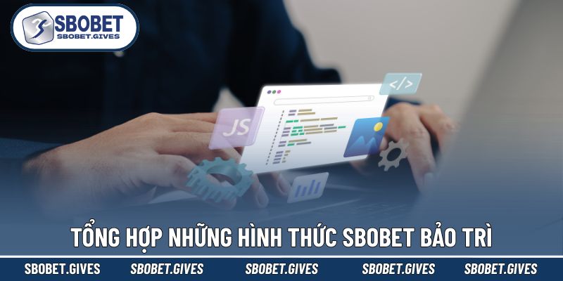 3 Phương pháp SBOBET bảo trì thường gặp
