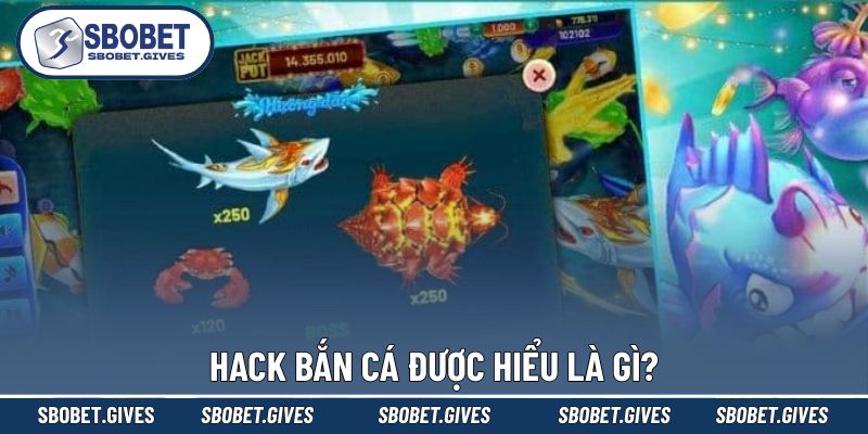 Tìm hiểu kỹ về hack bắn cá