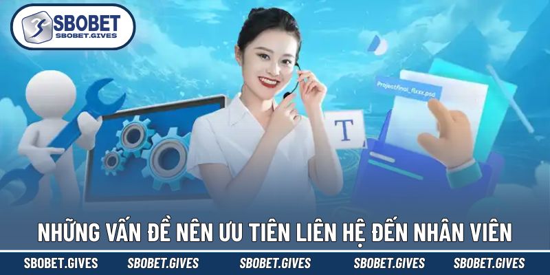 Danh sách vấn đề cần ưu tiên liên hệ nhân viên